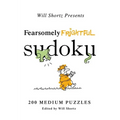 Will Shortz Presents Fearsomely Frightful Sudoku: 200 Medium Puzzles - Paperback