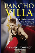 Pancho Villa: The Filipino Legend: The First World Boxing Champion From The Philippines - Paperback