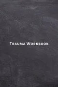 Trauma Workbook: Self help worksheets with techniques, tools and activities for healing traumatic experiences in adults, youth, teens and kids. - Paperback