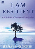 I Am Resilient: A True Story of Dreams and Inspiration - Paperback