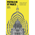 Pistols in St Paul's: Science, Music, and Architecture in the Twentieth Century - Hardcover