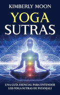 Yoga Sutras: Una guía esencial para entender los Yoga Sutras de Patanjali - Hardcover