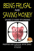 Being Frugal and Saving Money - Saving is a kind of Earning - Paperback
