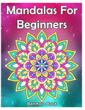 Mandala For Beginners: Adult Coloring Book 50 Mandala Images Stress Management Coloring Book with Fun, Easy, and Relaxing Coloring Pages (Per - Paperback
