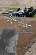 If You Leave This Farm: The Dream Is Destroyed - Paperback