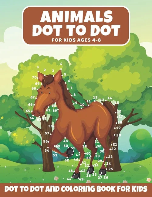 Animal Dot to Dot Book For Kids Ages 4-8: A Fun Dot To Dot Book for Children 4-8 Years Old, Zoo Animals Activity Coloring Book For Kids (All Ages) - Paperback