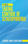 Taking Control of Schizophrenia: My Story - Paperback