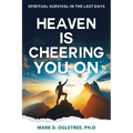 Heaven Is Cheering You on: Spiritual Survival in the Last Days - Paperback