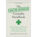 The Doctor-Approved Cannabis Handbook: Reverse Disease, Treat Pain, and Enhance Your Wellness with Medical Marijuana and CBD - Paperback