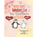 The Big Valentine's Day I Love You for Toddlers and Preschool coloring animals book kids ages 1-4: Great Gift for Boys & Girls, Ages 1,2, 3 and 4 (Col - Paperback