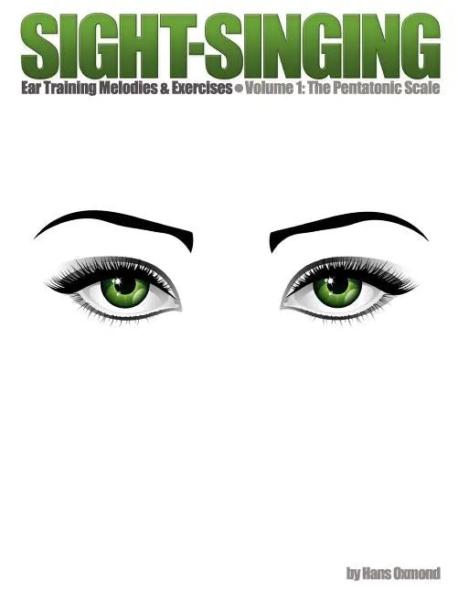 Sight-Singing - Ear Training Melodies & Exercises: Volume 1, The Pentatonic Scale - Paperback