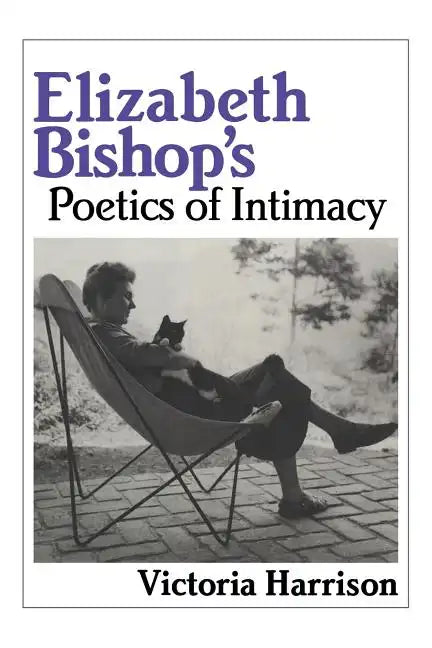 Elizabeth Bishop's Poetics of Intimacy - Paperback