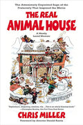 The Real Animal House: The Awesomely Depraved Saga of the Fraternity That Inspired the Movie - Paperback
