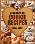Cookies: 365 Days of Cookie Recipes (Cookie Cookbook, Cookie Recipe Book, Desserts, Sugar Cookie Recipe, Easy Baking Cookies, T - Paperback