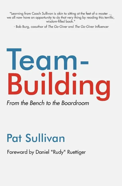 Team Building: From the Bench to the Boardroom - Paperback