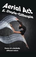 Aerial Act: Poems of a Decidedly Different Nature - Paperback
