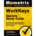 Workkeys Secrets Study Guide - Exam Review and Practice Test for the Act's Workkeys Assessments: [2nd Edition] - Paperback