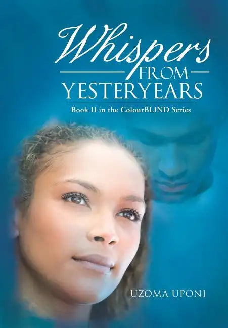Whispers from Yesteryears: Book II in the Colourblind Series - Hardcover
