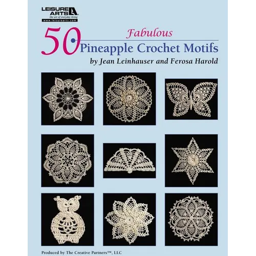 50 Fabulous Pineapple Motifs to Crochet (Leisure Arts #4864) - Hardcover