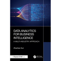 Data Analytics for Business Intelligence: A Multi-Industry Approach - Paperback