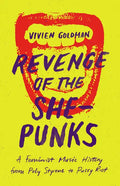 Revenge of the She-Punks: A Feminist Music History from Poly Styrene to Pussy Riot - Paperback