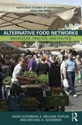 Alternative Food Networks: Knowledge, Practice, and Politics - Paperback