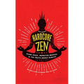 Hardcore Zen: Punk Rock, Monster Movies and the Truth about Reality - Paperback