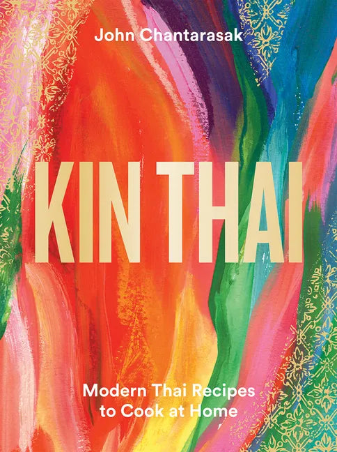 Kin Thai: Modern Thai Recipes to Cook at Home - Hardcover