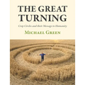 The Great Turning: Crop Circles and Their Message to Humanity - Paperback