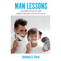 Man Lessons: Purposefully Passing Principles of Biblical Manhood to the Next Generation - Paperback