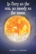 As fiery as the sun, as moody as the moon - Paperback
