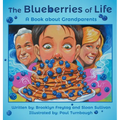 The Blueberries of Life: A Book about Grandparents - Hardcover