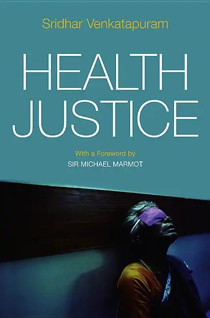 Health Justice: An Argument from the Capabilities Approach - Paperback