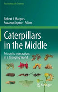 Caterpillars in the Middle: Tritrophic Interactions in a Changing World - Hardcover