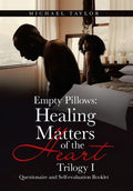 Empty Pillows: Healing Matters of the Heart, Trilogy I: Questionaire and Self-Evaluation Booklet - Hardcover