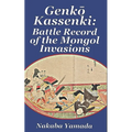 Genkō Kassenki: Battle Record of the Mongol Invasions - Paperback