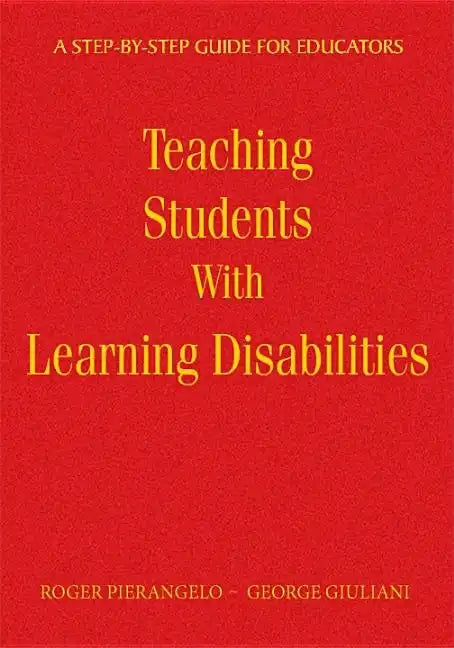 Teaching Students With Learning Disabilities: A Step-by-Step Guide for Educators - Hardcover