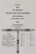 The Origin of the Baltic and Vedic Languages: Baltic Mythology - Paperback