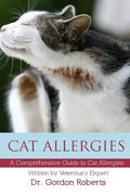 Cat Allergies: A Comprehensive Guide to Cat Allergies - Paperback