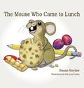 The Mouse Who Came to Lunch - Hardcover