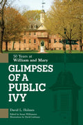 Glimpses of a Public Ivy: 50 Years at William & Mary - Hardcover