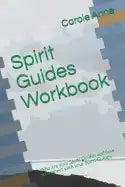 Spirit Guides Workbook: Who are your Spirit Guides and how to connect with your Spirit Guides - Paperback