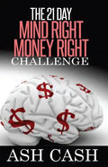 The 21 Day Mind Right Money Right Challenge - Paperback