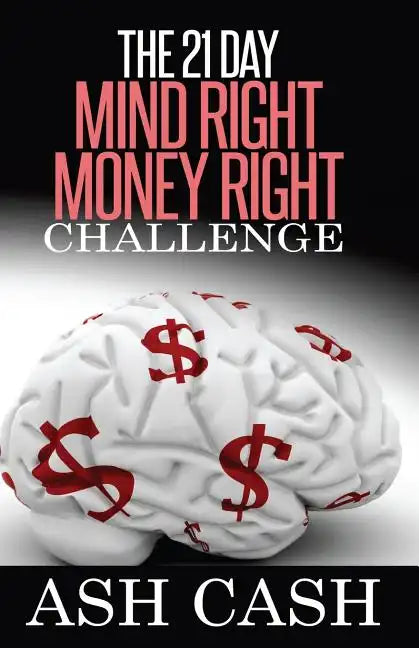 The 21 Day Mind Right Money Right Challenge - Paperback