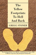 The Yellow Footprints to Hell and Back: The Starting Point for Every Marine: A Drill Instructors' Story of Life in Marine Corps Boot Camp During the V - Paperback