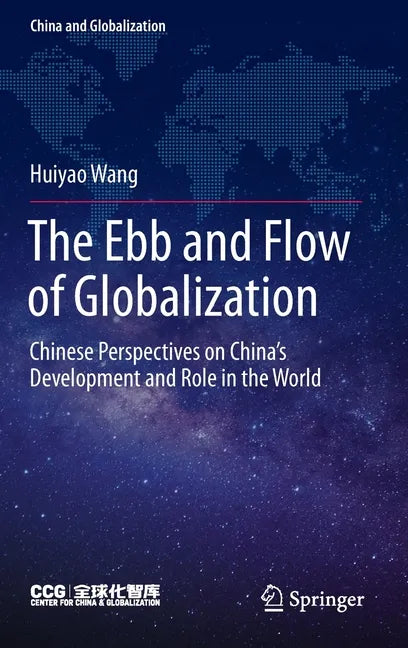 The Ebb and Flow of Globalization: Chinese Perspectives on China's Development and Role in the World - Hardcover