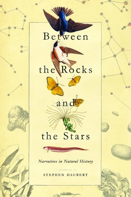 Between the Rocks and the Stars: Narratives in Natural History - Paperback