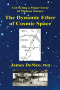 The Dynamic Ether of Cosmic Space: Correcting a Major Error in Modern Science - Paperback