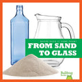 From Sand to Glass - Library Binding