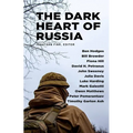 The Dark Heart of Russia: A Journey Through Putin's Empire of Brutality - Paperback